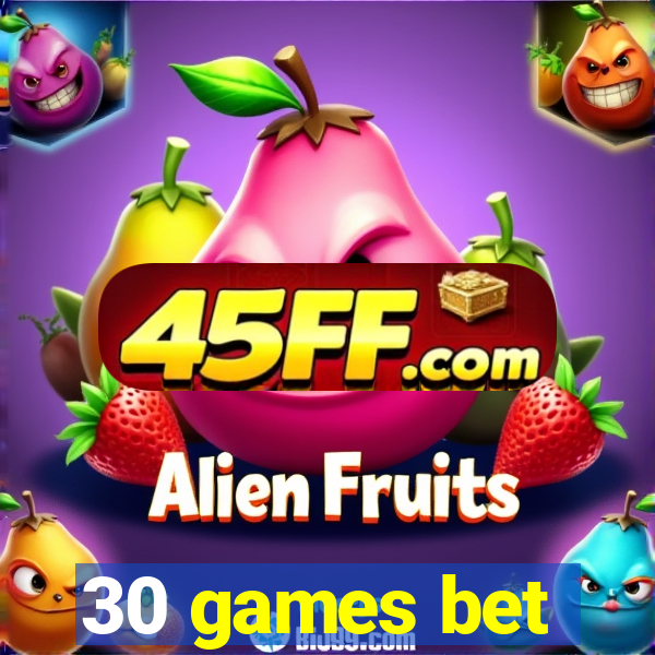 30 games bet